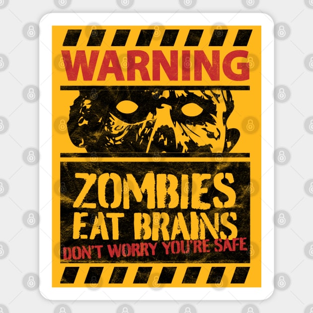 Zombies Eat Brains Don't Worry You're Safe Funny Halloween Magnet by OrangeMonkeyArt